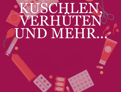 Kuscheln, verhüten und mehr